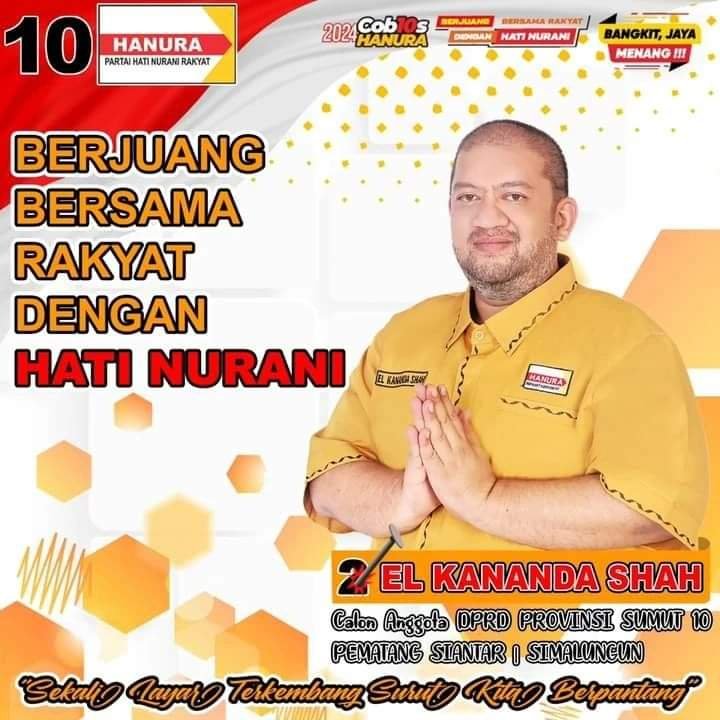 EL KANANDA SHAH, Caleg Partai Hanura No: 2 Dapil SUMUT X Siap Perjuangkan Aspirasi Masyarakat Siantar