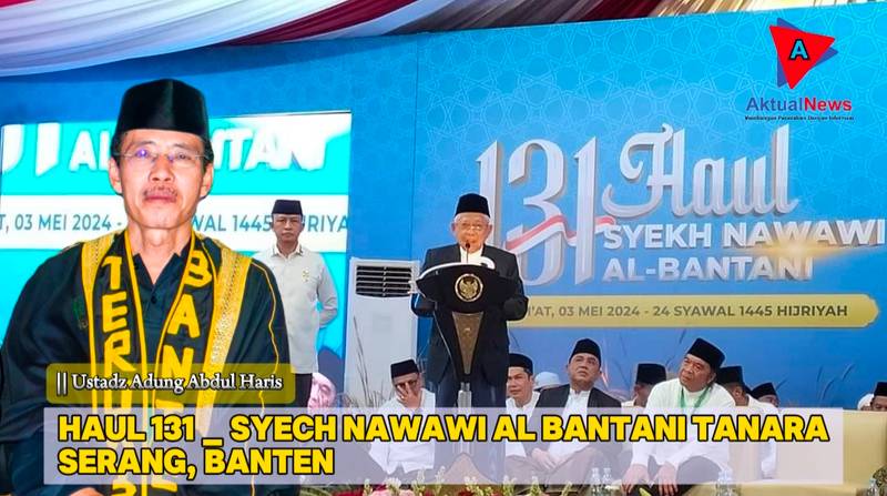 Haul Syekh Nawawi Al-Bantani Ke-131||