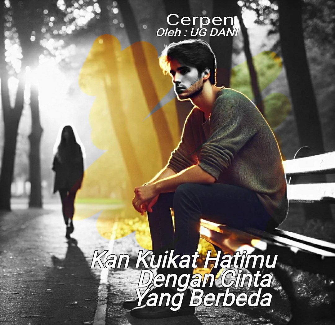 Kan Kuikat Hatimu dengan Cinta yang Berbeda