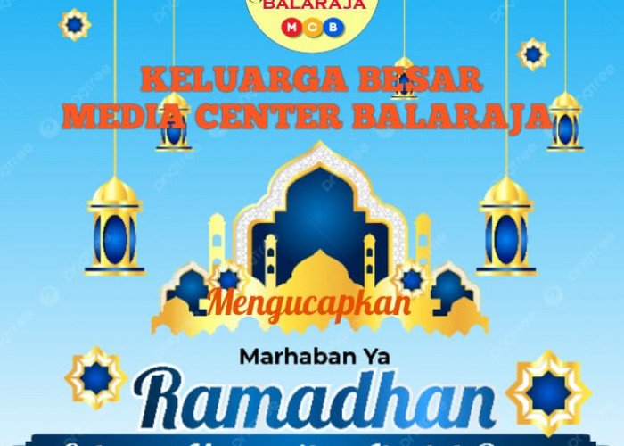 Keluarga Besar Media Center Balaraja Mengucapkan Selamat Menjalankan Ibadah Puasa, Bulan Suci Ramadhan 1445 H