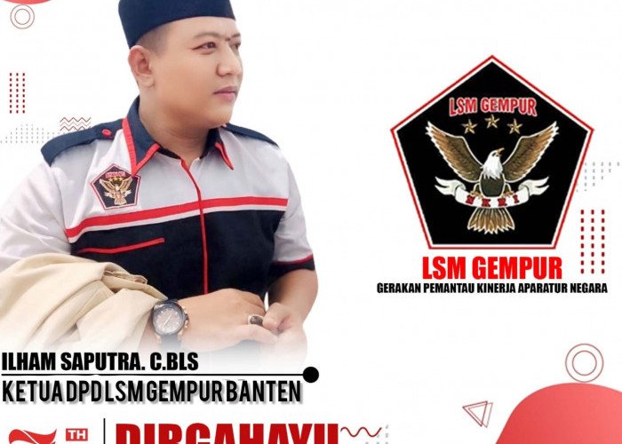 Ketua LSM GEMPUR DPD Provinsi Banten ILham Saputra Mengucapkan HUT RI Ke 79 Tahun 