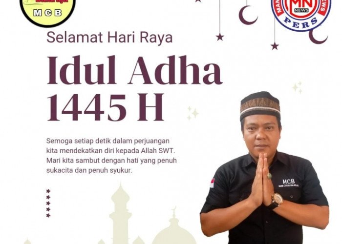 Ketua Media Center Balaraja Mengucapkan Selamat Hari Raya Idul Adha 1445 H/2024 M