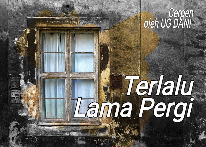 Terlalu Lama Pergi 