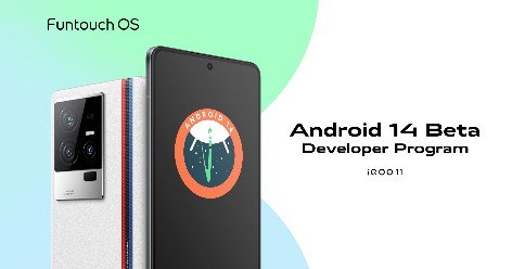 iQOO Meluncurkan Program Android 14 Beta Untuk Pengembang Pada iQOO 11